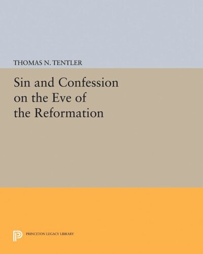 Sin And Confession On The Eve Of The Reformation Thomas N Tentler