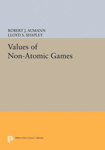 Values Of Nonatomic Games Robert J Aumann Lloyd S Shapley