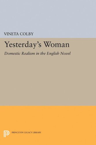 Yesterdays Woman Domestic Realism In The English Novel Vineta Colby