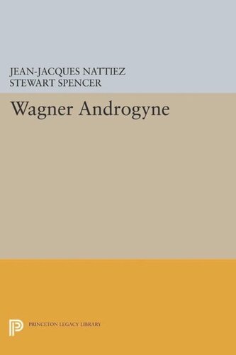 Wagner Androgyne Course Book Jeanjacques Nattiez Stewart Spencer
