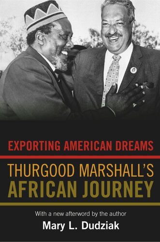 Exporting American Dreams Thurgood Marshalls African Journey With A New Afterword By The Author Mary L Dudziak