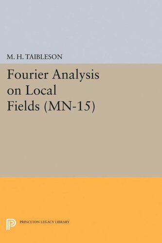 Fourier Analysis On Local Fields Mn15 M H Taibleson