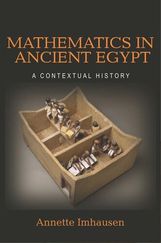Mathematics In Ancient Egypt A Contextual History Pilot Project Ebook Available To Selected Us Libraries Only Annette Imhausen