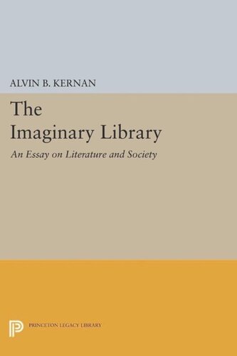 The Imaginary Library An Essay On Literature And Society Course Book Alvin B Kernan