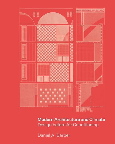 Modern Architecture And Climate Design Before Air Conditioning Daniel A Barber