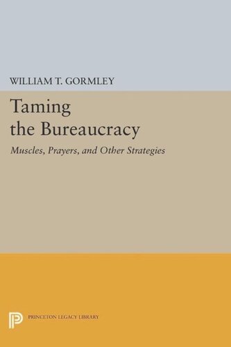Taming The Bureaucracy Muscles Prayers And Other Strategies Course Book William T Gormley