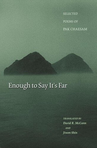 Enough To Say Its Far Selected Poems Of Pak Chaesam Chaesam Pak David R Mccann Jiwon Shin