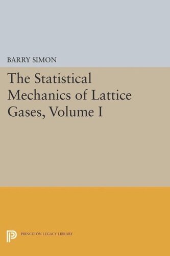 The Statistical Mechanics Of Lattice Gases Volume I Course Book Barry Simon