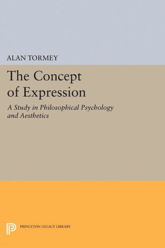 The Concept Of Expression A Study In Philosophical Psychology And Aesthetics Alan Tormey