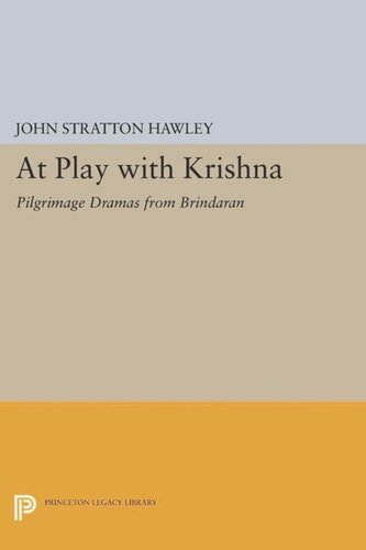 At Play With Krishna Pilgrimage Dramas From Brindavan Course Book John Stratton Hawley
