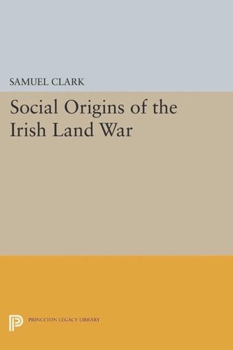 Social Origins Of The Irish Land War Course Book Samuel Clark