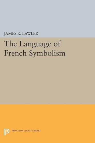 The Language Of French Symbolism James R Lawler
