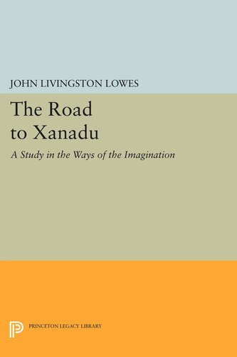 The Road To Xanadu A Study In The Ways Of The Imagination Course Book John Livingston Lowes