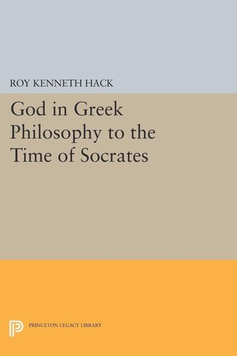 God In Greek Philosophy To The Time Of Socrates Roy Kenneth Hack