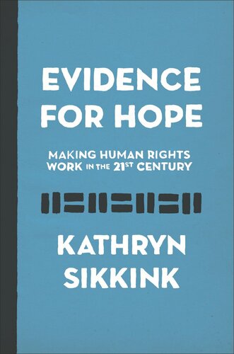 Evidence For Hope Making Human Rights Work In The 21st Century Kathryn Sikkink