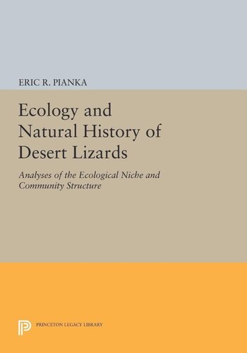Ecology And Natural History Of Desert Lizards Analyses Of The Ecological Niche And Community Structure Eric R Pianka