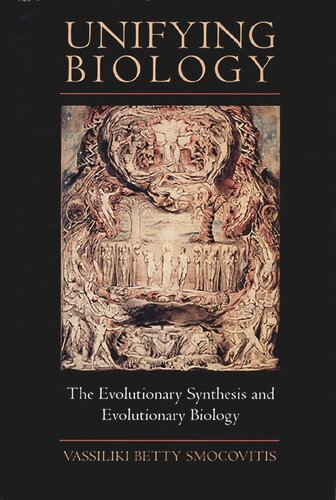 Unifying Biology The Evolutionary Synthesis And Evolutionary Biology Vassiliki Betty Smocovitis