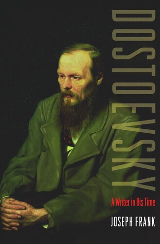 Dostoevsky A Writer In His Time Abridged Singlevolumeedition 2009 With A New Preface By The Author Joseph Frank