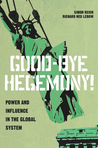 Goodbye Hegemony Power And Influence In The Global System Course Book Simon Reich Richard Ned Lebow