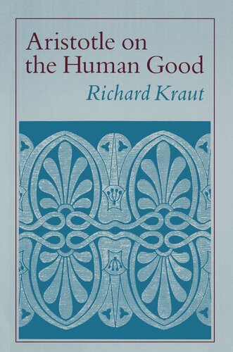 Aristotle On The Human Good Richard Kraut