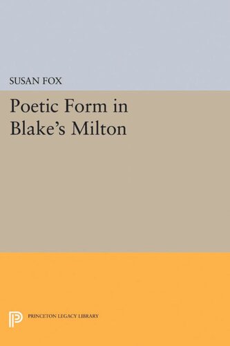 Poetic Form In Blakes Milton Susan Fox