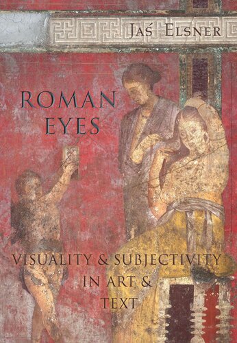 Roman Eyes Visuality And Subjectivity In Art And Text Ja Elsner