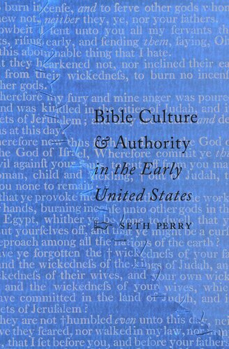 Bible Culture And Authority In The Early United States Seth Perry
