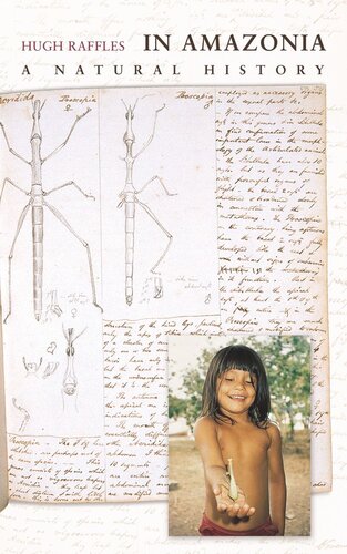 In Amazonia A Natural History Hugh Raffles