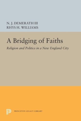 A Bridging Of Faiths Religion And Politics In A New England City Course Book N J Demerath Rhys H Williams