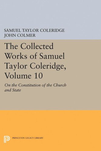 The Collected Works Of Samuel Taylor Coleridge Volume 10 On The Constitution Of The Church And State Samuel Taylor Coleridge Editor John Colmer Editor