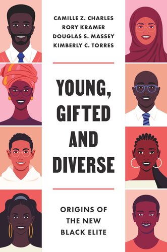 Young Gifted And Diverse Origins Of The New Black Elite Camille Z Charles Douglas S Massey Kimberly C Torres Rory Kramer