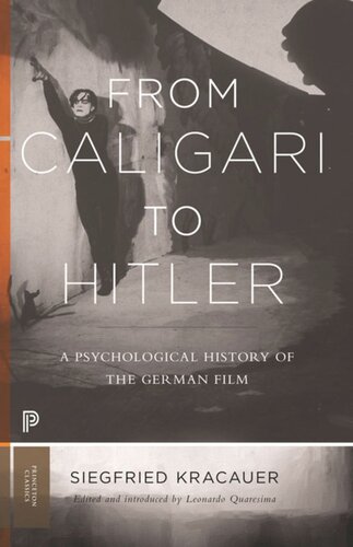 From Caligari To Hitler A Psychological History Of The German Film Siegfried Kracauer Leonardo Quaresima