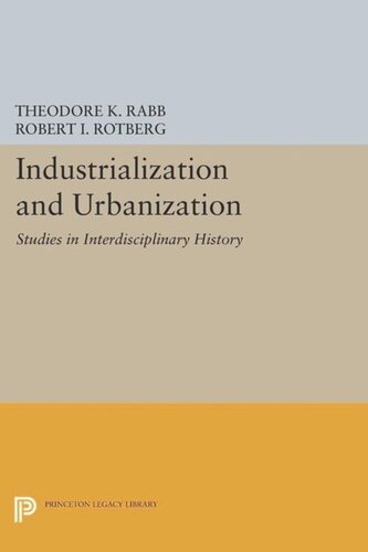 Industrialization And Urbanization Studies In Interdisciplinary History Course Book Theodore K Rabb Editor Robert I Rotberg Editor