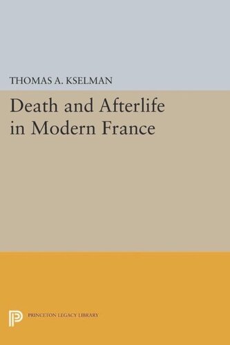 Death And Afterlife In Modern France Course Book Thomas A Kselman