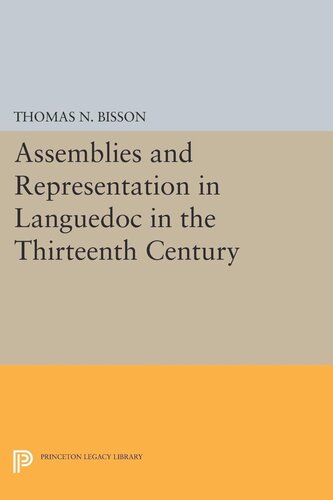 Assemblies And Representation In Languedoc In The Thirteenth Century Thomas N Bisson