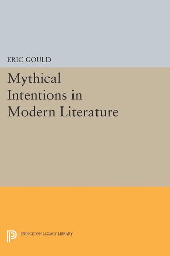 Mythical Intentions In Modern Literature Eric Gould