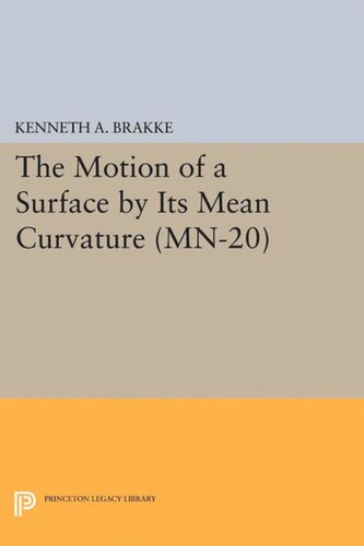 The Motion Of A Surface By Its Mean Curvature Mn20 Kenneth A Brakke