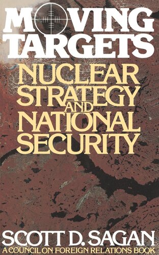 Moving Targets Nuclear Strategy And National Security Scott Douglas Sagan