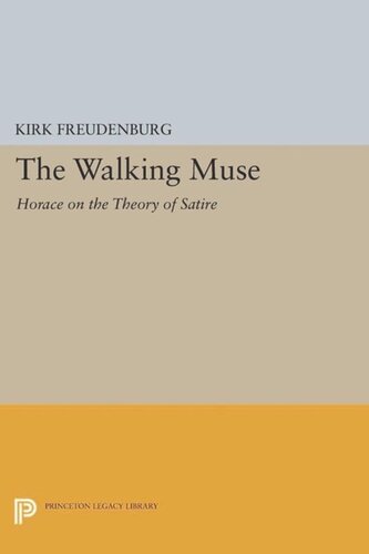 The Walking Muse Horace On The Theory Of Satire Course Book Kirk Freudenburg
