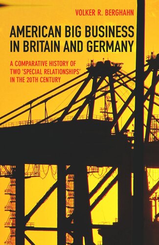 American Big Business In Britain And Germany A Comparative History Of Two Special Relationships In The 20th Century Course Book Volker R Berghahn