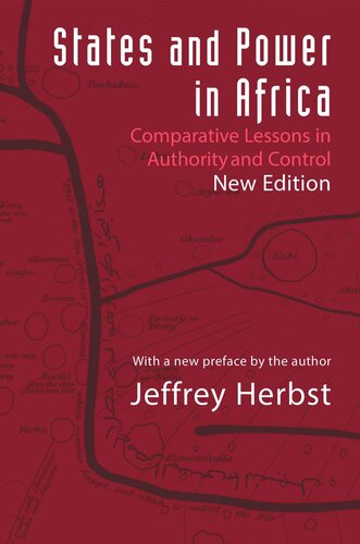 States And Power In Africa Comparative Lessons In Authority And Control Second Edition Second Edition With A New Preface Jeffrey Herbst Jeffrey Herbst