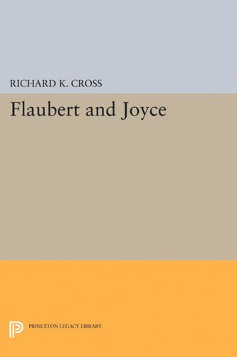Flaubert And Joyce The Rite Of Fiction Richard K Cross
