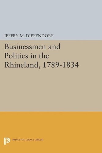 Businessmen And Politics In The Rhineland 17891834 Course Book Jeffry M Diefendorf