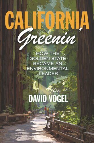 California Greenin How The Golden State Became An Environmental Leader David Vogel