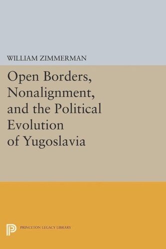 Open Borders Nonalignment And The Political Evolution Of Yugoslavia Course Book William Zimmerman