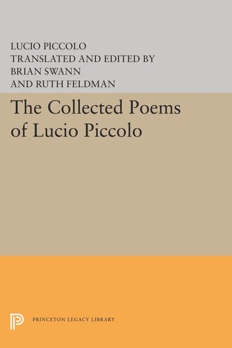 The Collected Poems Of Lucio Piccolo Lucio Piccolo Editor Brian Swann Editor Ruth Feldman Editor