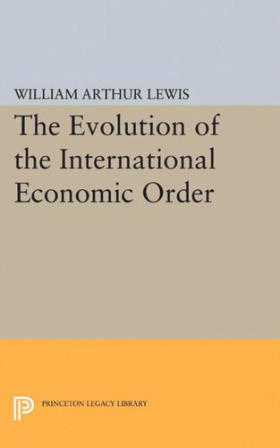 The Evolution Of The International Economic Order William Arthur Lewis