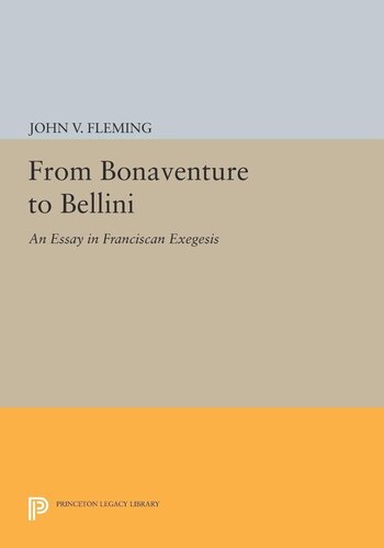 From Bonaventure To Bellini An Essay In Franciscan Exegesis John V Fleming