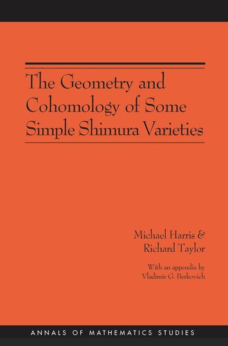 The Geometry And Cohomology Of Some Simple Shimura Varieties Am151 Volume 151 Michael Harris Richard Taylor