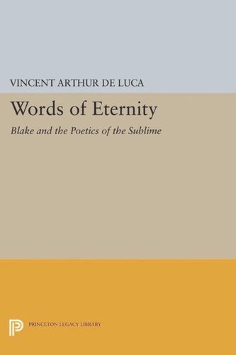 Words Of Eternity Blake And The Poetics Of The Sublime Course Book Vincent Arthur De Luca